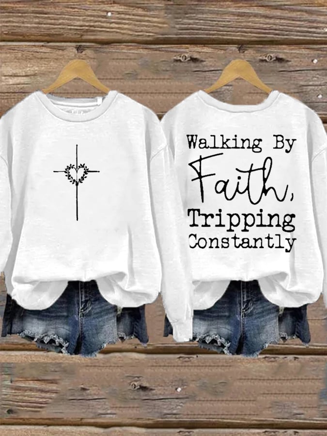 Women's Walking By Faith Tripping Constantly Print Sweatshirt