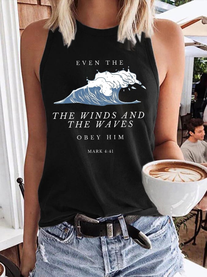Women'S EVEN THE THE WINDS AND THE WAVES OBEY HIM MARK 4:41 Print Tank Top