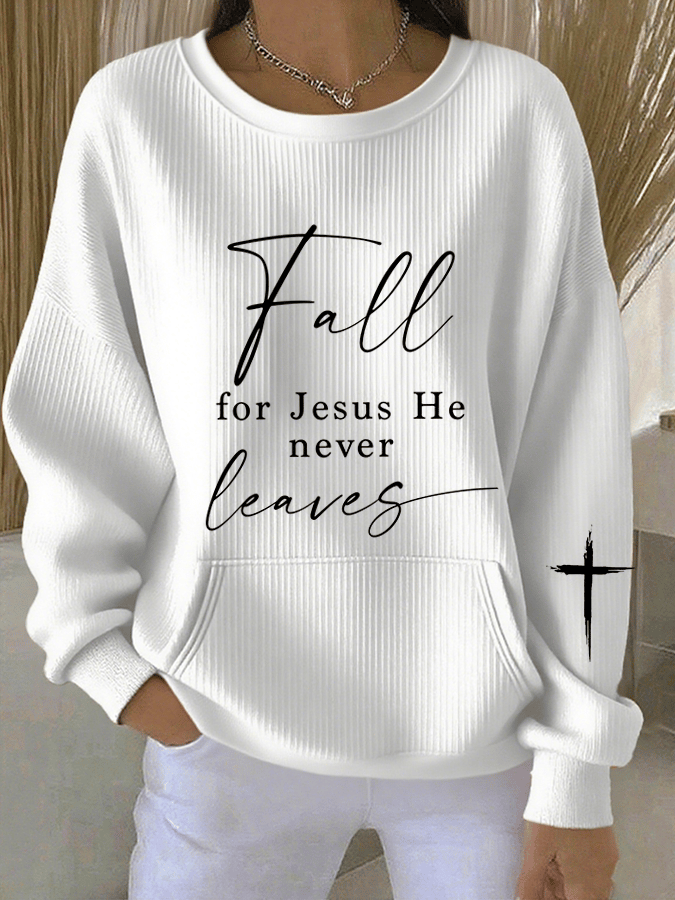 Women's Fall For Jesus He Never Leaves Print Sweatshirt