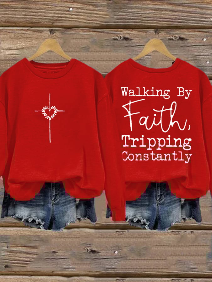 Women's Walking By Faith Tripping Constantly Print Sweatshirt