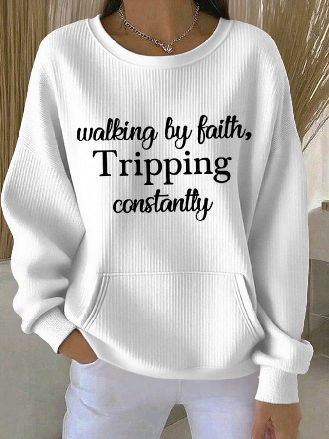 Women'sWalking By Faith Tripping Constantly  Print Comfort Sweatshirt