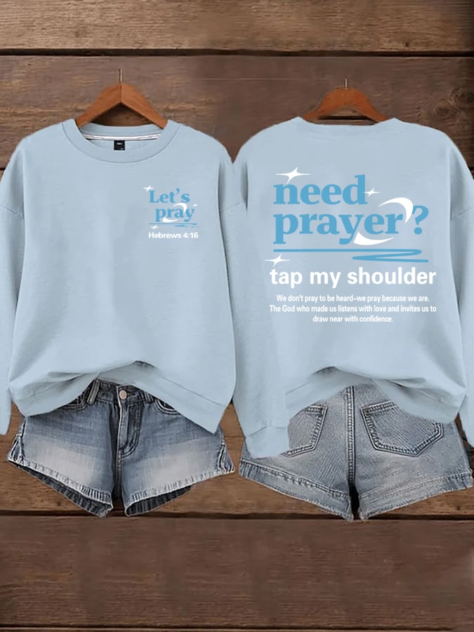 Women's Need Prayer Tap My Shoulder  Sweatshirts